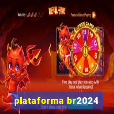 plataforma br2024